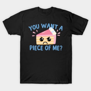 You Want A Piece Of Me Kawaii Cake T-Shirt